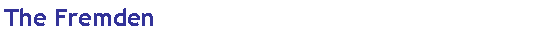 Text Box: The Fremden